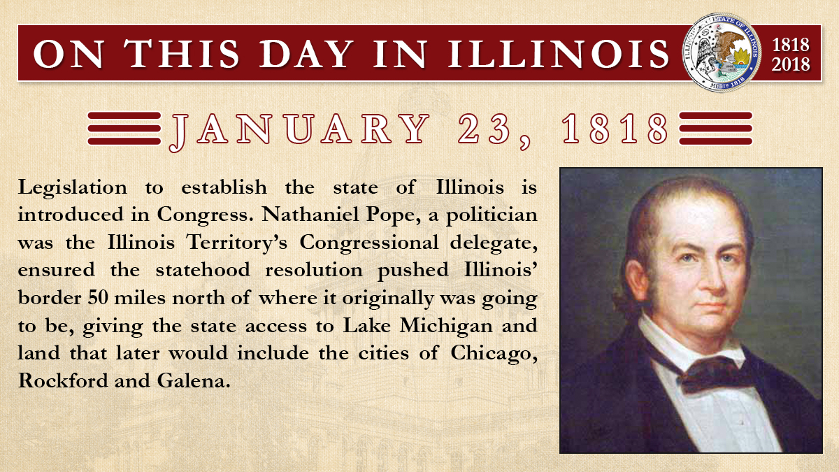 Jan. 23, 1818: Legislation to establish the state of Illinois is introduced in Congress