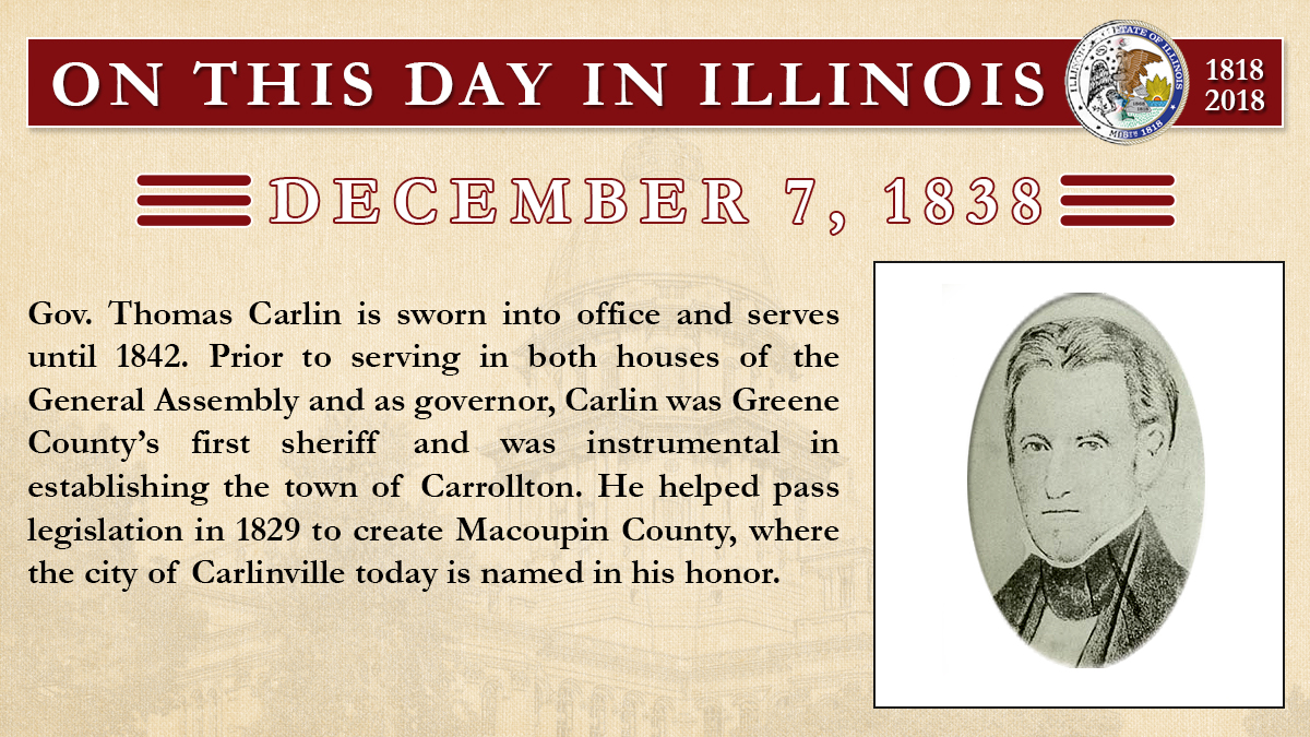 Dec. 7, 1838 - Gov. Thomas Carlin is sworn into office.
