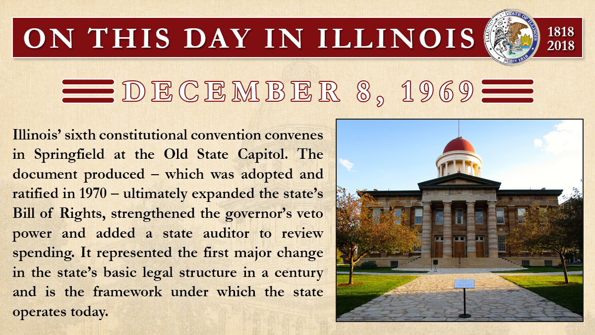 Dec. 8, 1969 - Illinois' sixth constitutional convention convenes in Springfield.