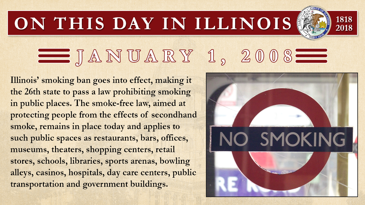 Jan. 1, 2008 - Illinois’ smoking ban goes into effect