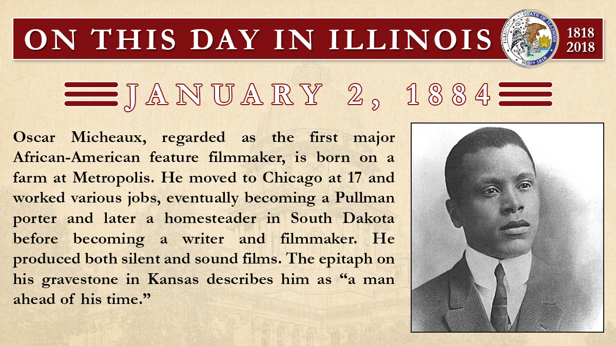 Jan. 2, 1884 - Oscar Micheaux, regarded as the first major African-American feature filmmaker, is born