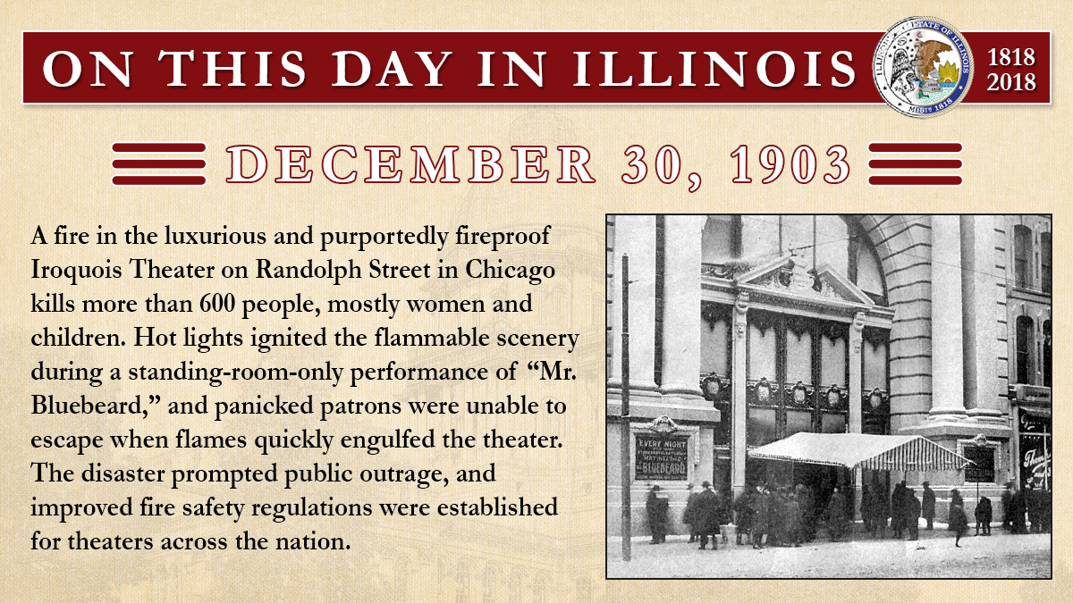 Dec. 30, 1903 - A fire breaks out in the luxurious and purportedly fireproof Iroquois Theater